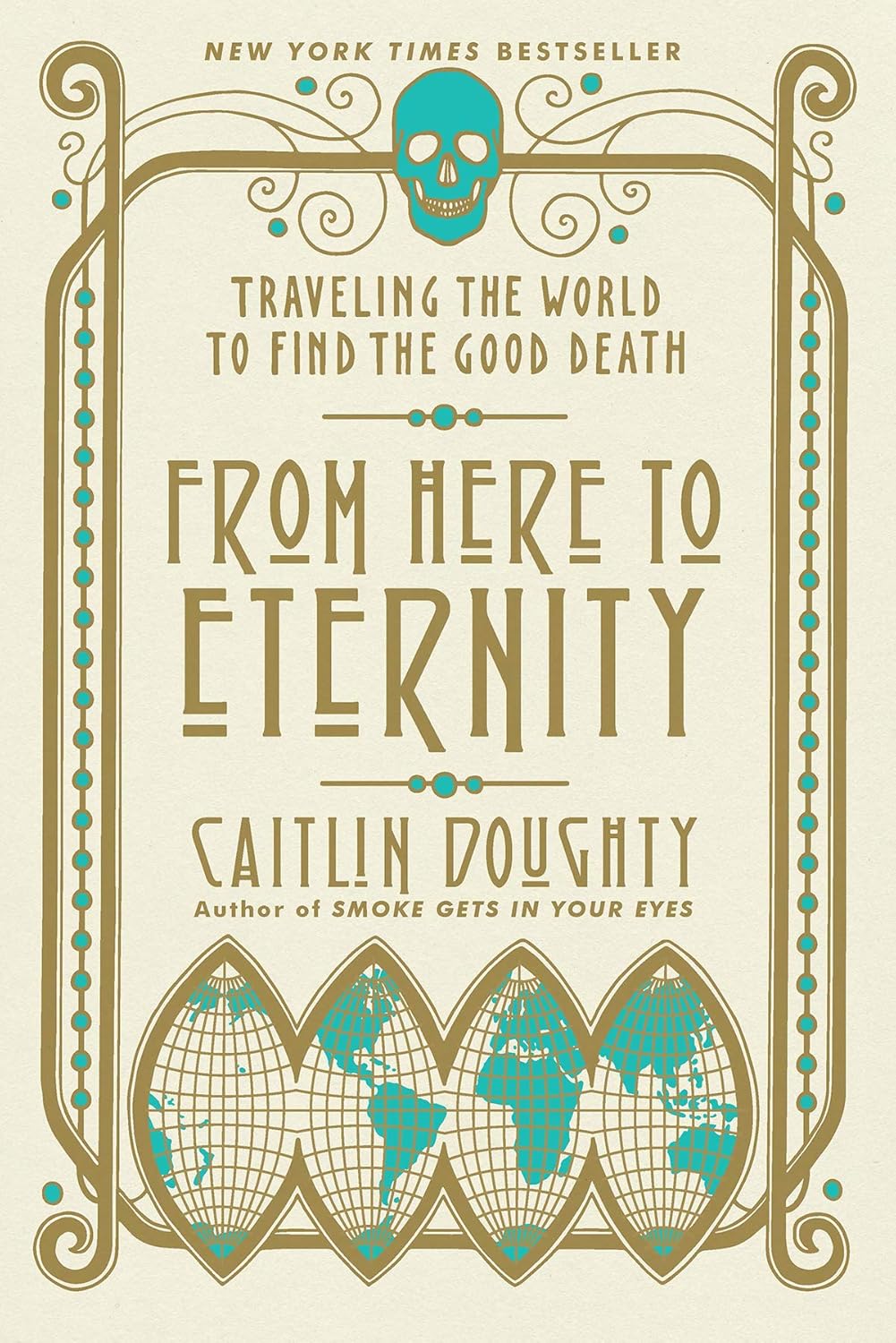 Currently Reading with the Teens: From Here to Eternity: Traveling the World to Find the Good Death